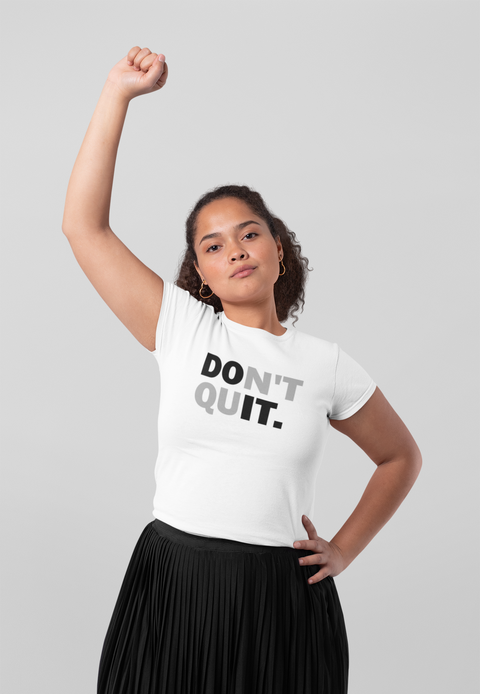 Don't Quit T Shirt